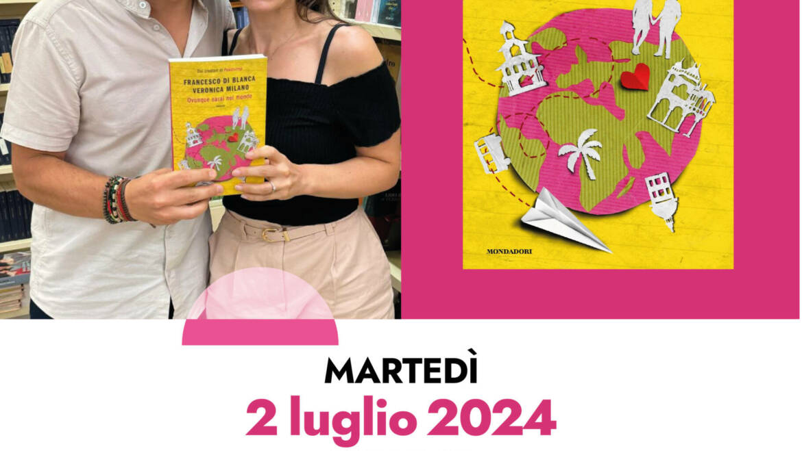 Dai creatori di Positivitrip, Francesco Di Blanca e Veronica Milano, presentano il nuovo romanzo “Ovunque sarai nel mondo”, Mondadori.